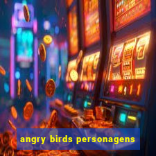 angry birds personagens